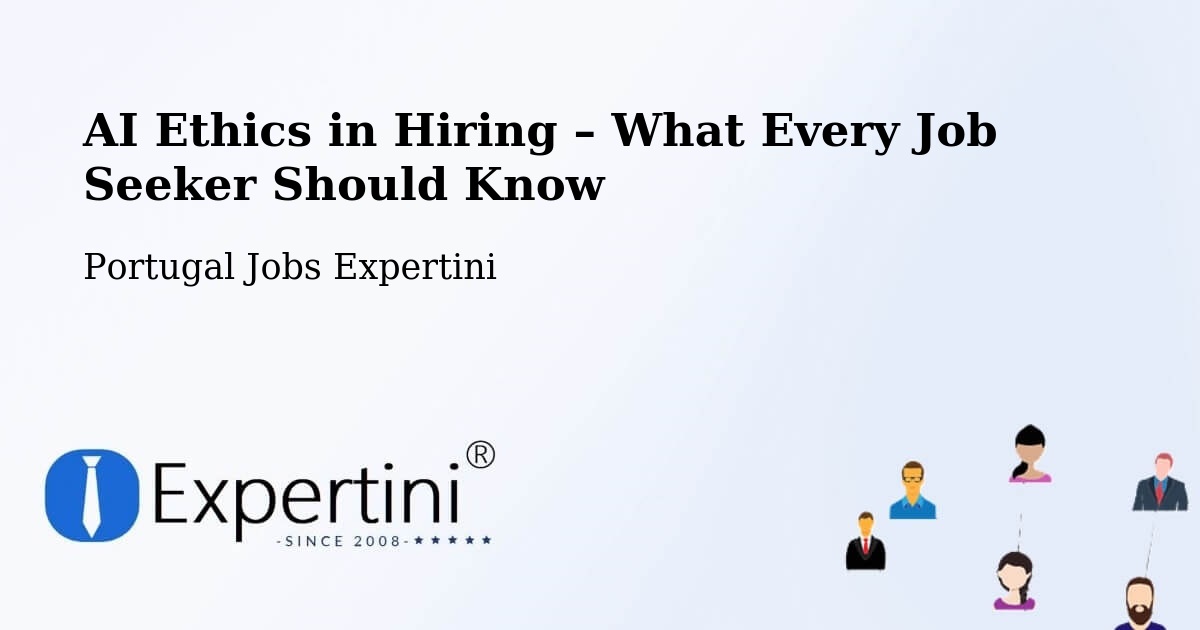 AI Ethics in Recruitment & Hiring – Abrantes - Abrantes, Portugal Jobs Expertini