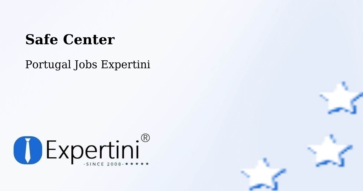 Safety Center – Abrantes - Portugal Jobs Expertini